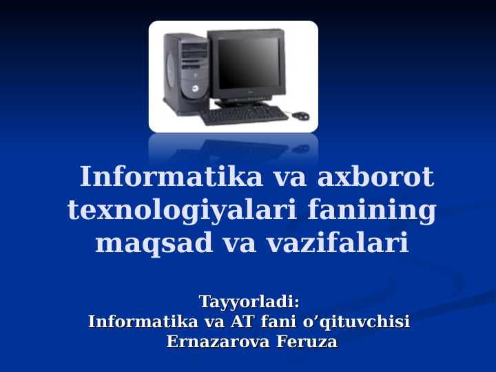 Informatika va axborot texnologiyalari fanining maqsad va vazifalari