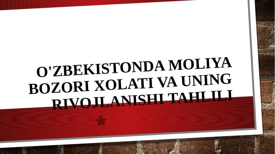 O'zbekistonda moliya bozori xolati va uning rivojlanishi tahlili