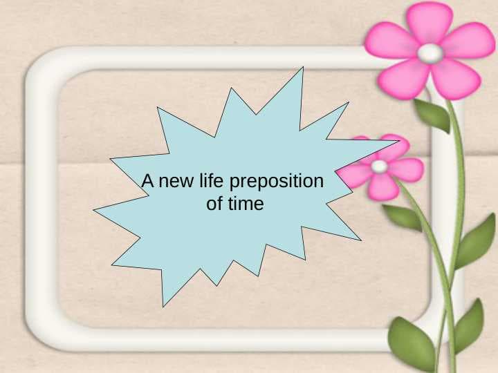 A new life preposition  of time