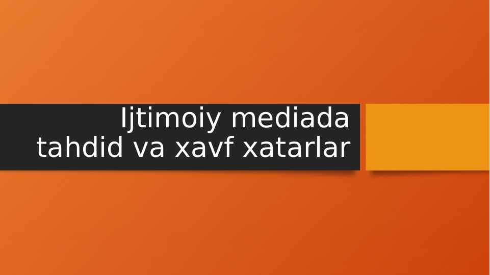 Ijtimoiy mediada tahdid va xavf xatarlar mavzusida slayd