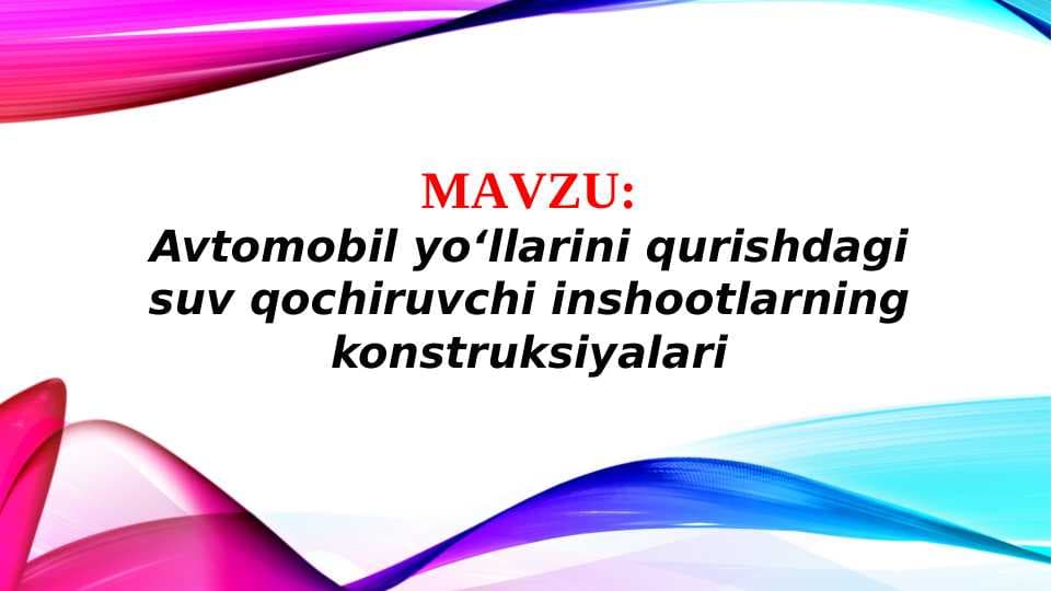 Avtomobil yoʻllarini qurishdagi suv qochiruvchi inshootlarning konstruksiyalari