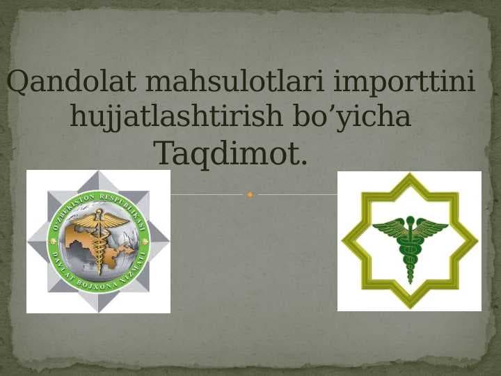 Qandolat mahsulotlari importtini hujjatlashtirish bo’yicha