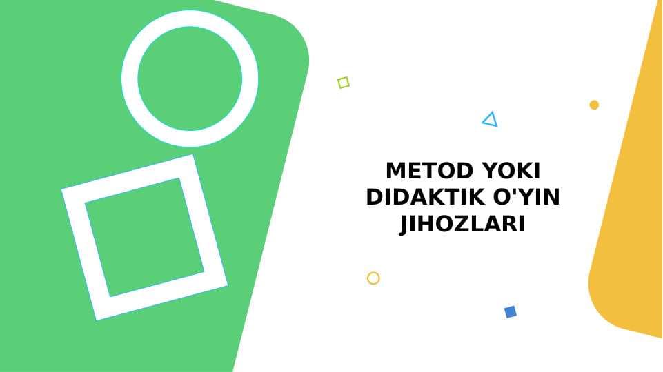 METOD YOKI DIDAKTIK O'YIN JIHOZLARI.