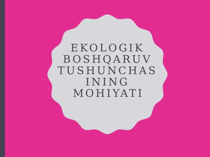 Ekologik boshqaruv tushunchasining mohiyati