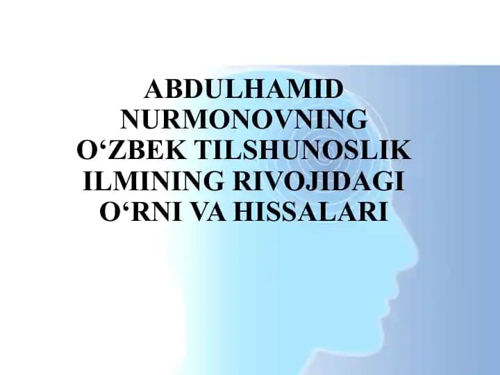 Abdulhamid Nurmonovning O‘zbek tilshunoslik ilmining rivojida