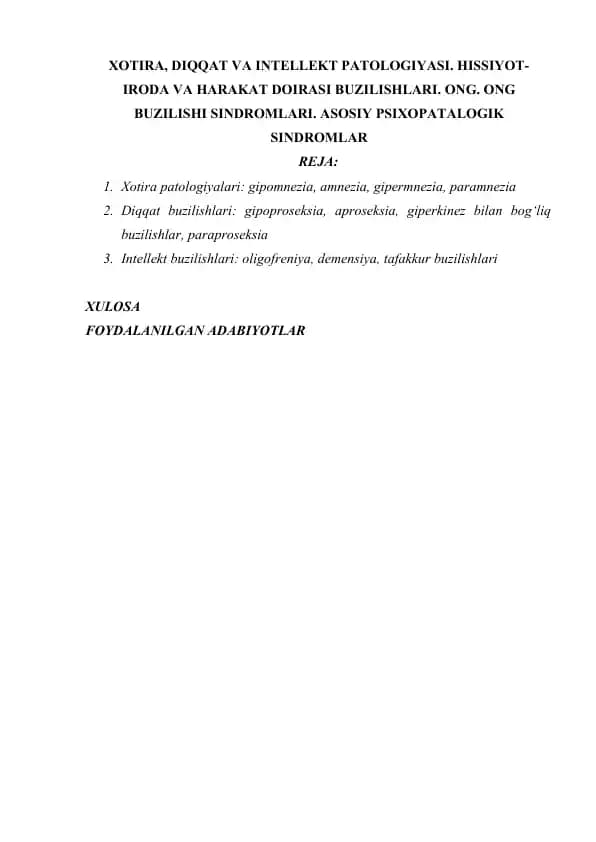 XOTIRA, DIQQAT VA INTELLEKT PATOLOGIYASI. HISSIYOT-IRODA VA HARAKAT DOIRASI BUZILISHLARI. ONG. ONG BUZILISHI SINDROMLARI. ASOSIY PSIXOPATALOGIK SINDROMLAR