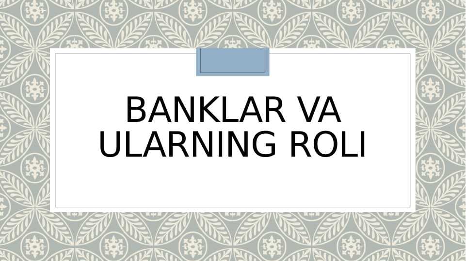 BANKLAR VA ULARNING ROLI
