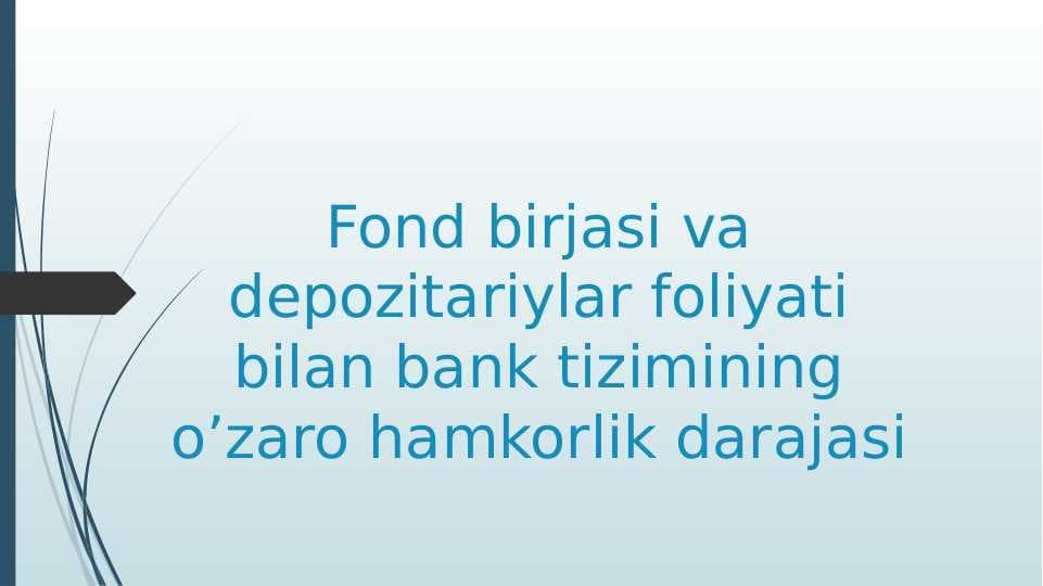 Fond birjasi va depozitariylar foliyati bilan bank tizimining o’zaro hamkorlik darajasi