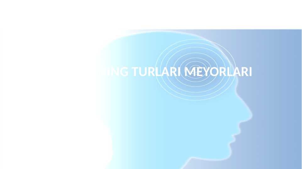 TESTLARNING TURLARI MEYORLARI (psixologiya) mavzusida slayd