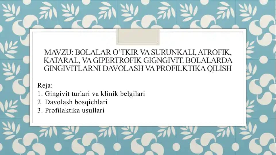 Bolalarda o’tkir va surunkali, atrofik, kataral, va gipertrofik gigngivit.