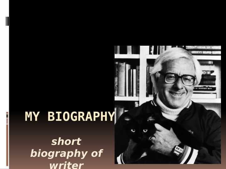 My biography short biography of writer