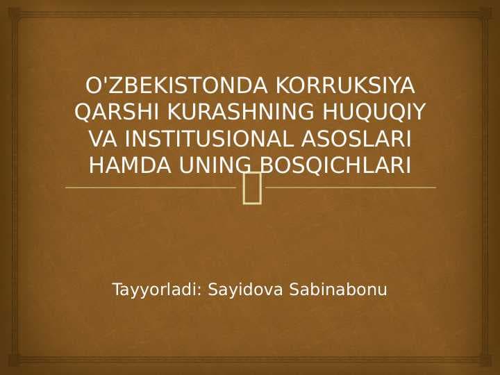 O'ZBEKISTONDA KORRUKSIYA QARSHI KURASHNING HUQUQIY VA INSTITUSIONAL ASOSLARI HAMDA UNING BOSQICHLARI