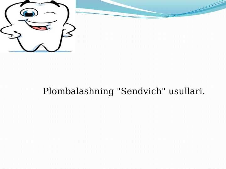 Plombalashning "Sendvich" usullari