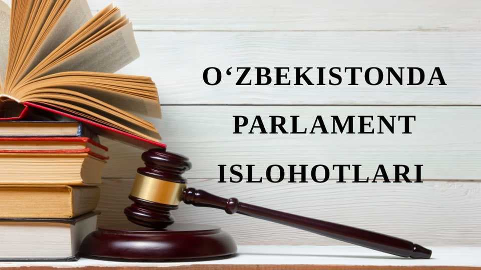 O‘zbekistonda parlament islohotlari
