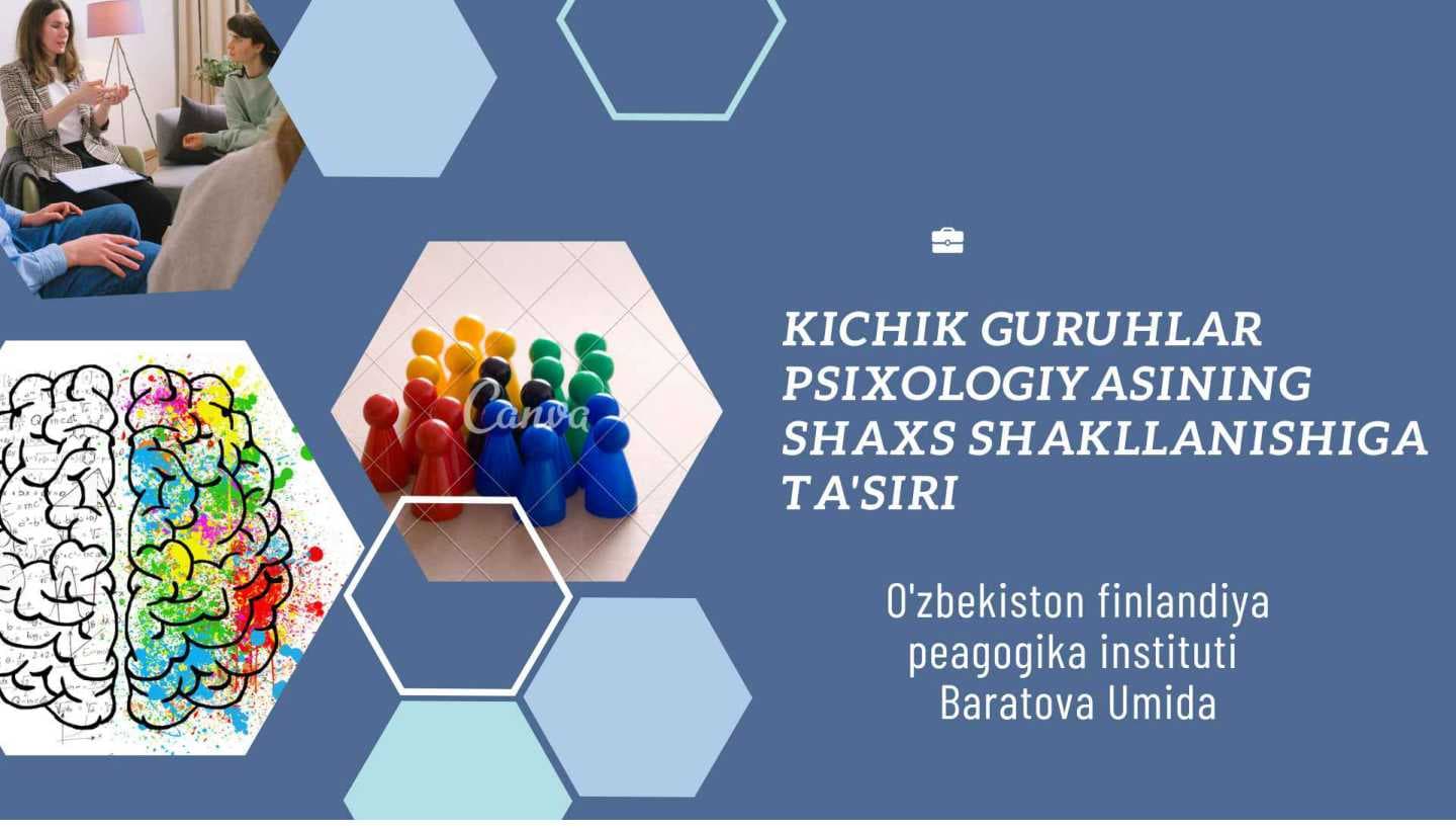 KICHIK GURUHLAR PSIXOLOGIYASINING SHAXS SHAKLLANISHIGA TA'SIRI