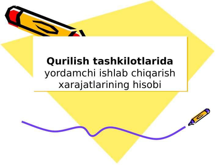 Qurilish tashkilotlarida yordamchi ishlab chiqarish xarajatlarining hisobi