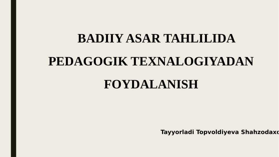 BADIIY ASAR TAHLILIDA PEDAGOGIK TEXNALOGIYADAN FOYDALANISH