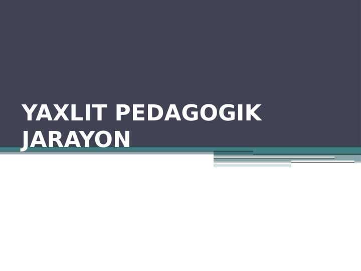 YAXLIT PEDAGOGIK JARAYON