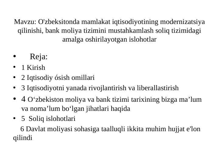 O'zbeksitonda mamlakat iqtisodiyotining modernizatsiya qilinishi, bank moliya tizimini mustahkamlash soliq tizimidagi amalga oshirilayotgan islohotlar