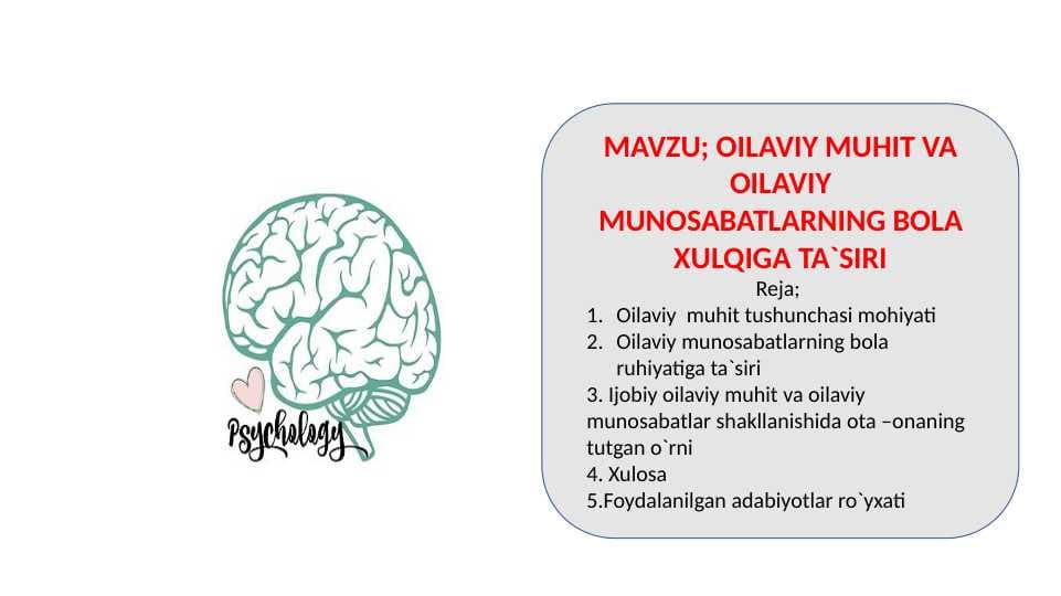 OILAVIY MUHIT VA OILAVIY MUNOSABATLARNING BOLA XULQIGA TA`SIRI
