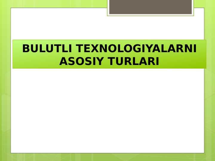 BULUTLI TEXNOLOGIYALARNI ASOSIY TURLARI