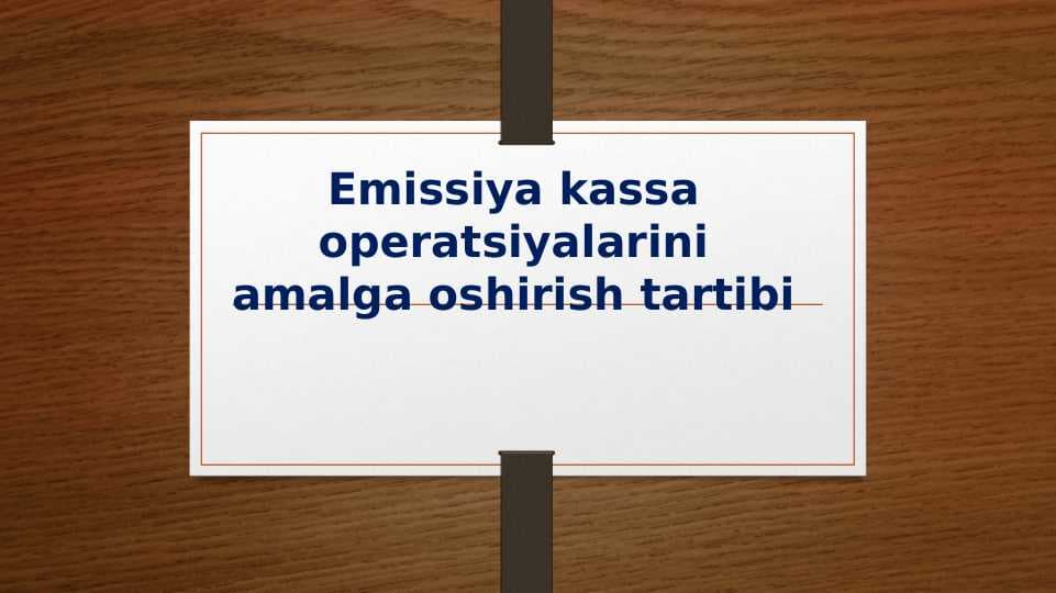 Emissiya kassa operatsiyalarini amalga oshirish tartibi
