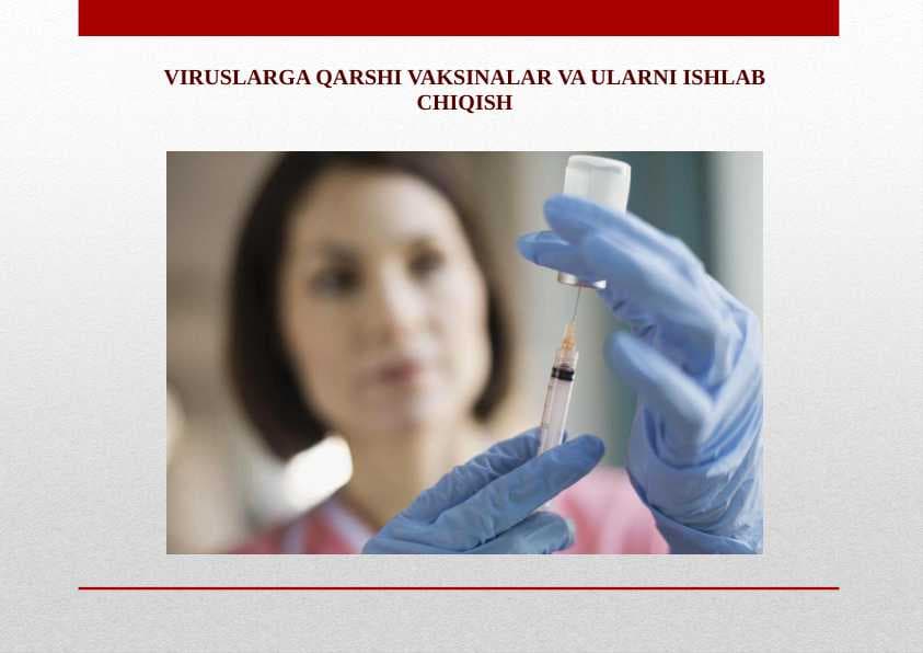 VIRUSLARGA QARSHI VAKSINALAR VA ULARNI ISHLAB CHIQISH