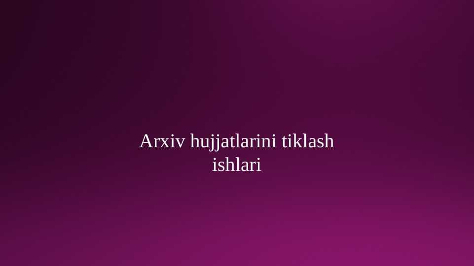 Arxiv hujjatlarini tiklash ishlari
