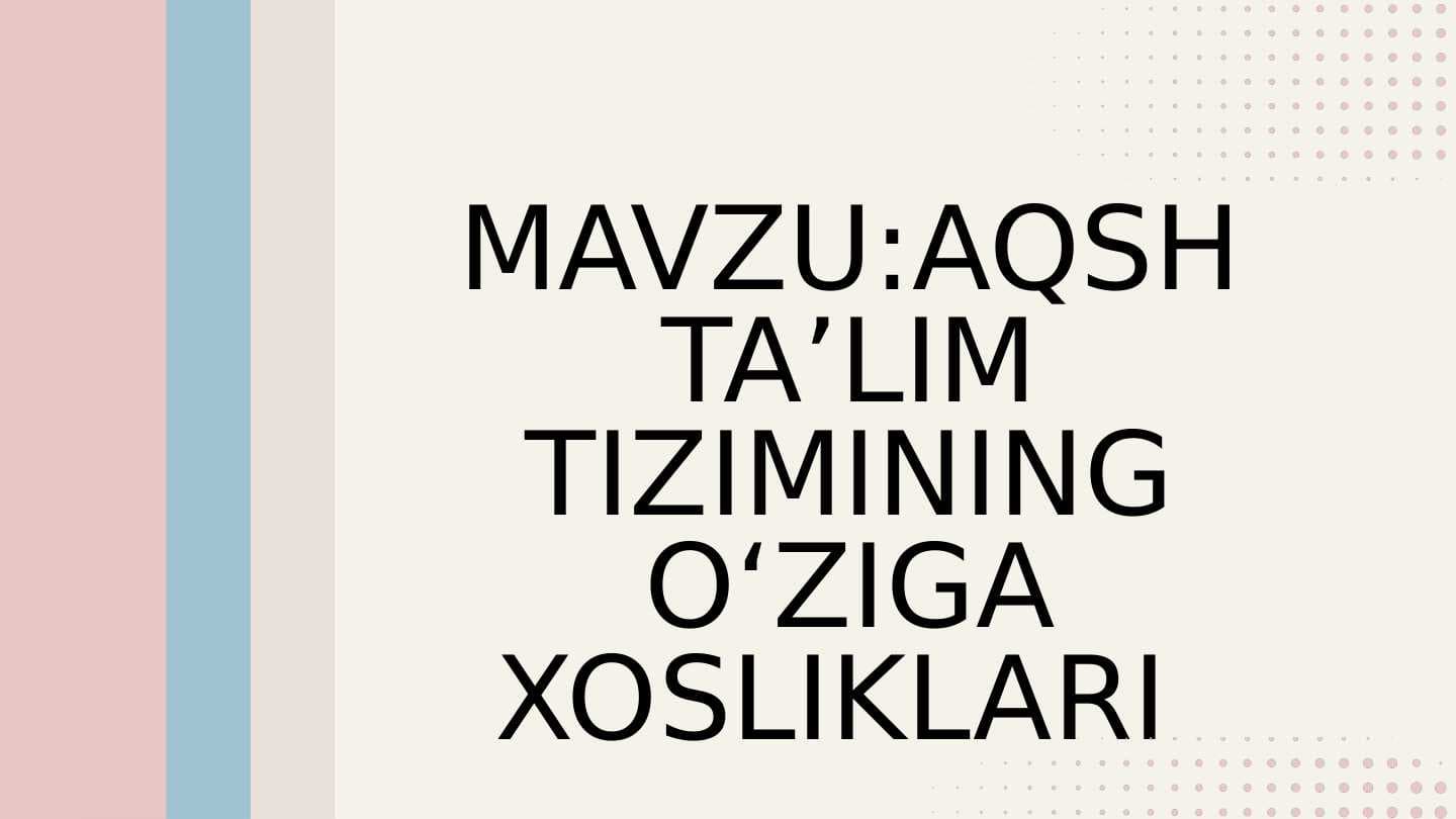 AQSH TAʼLIM TIZIMINING OʻZIGA XOSLIKLARI