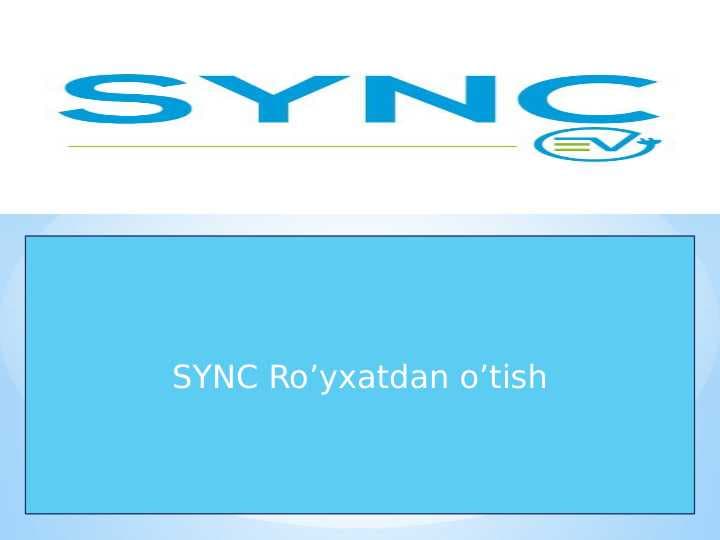 SYNC Ro’yxatdan o’tish