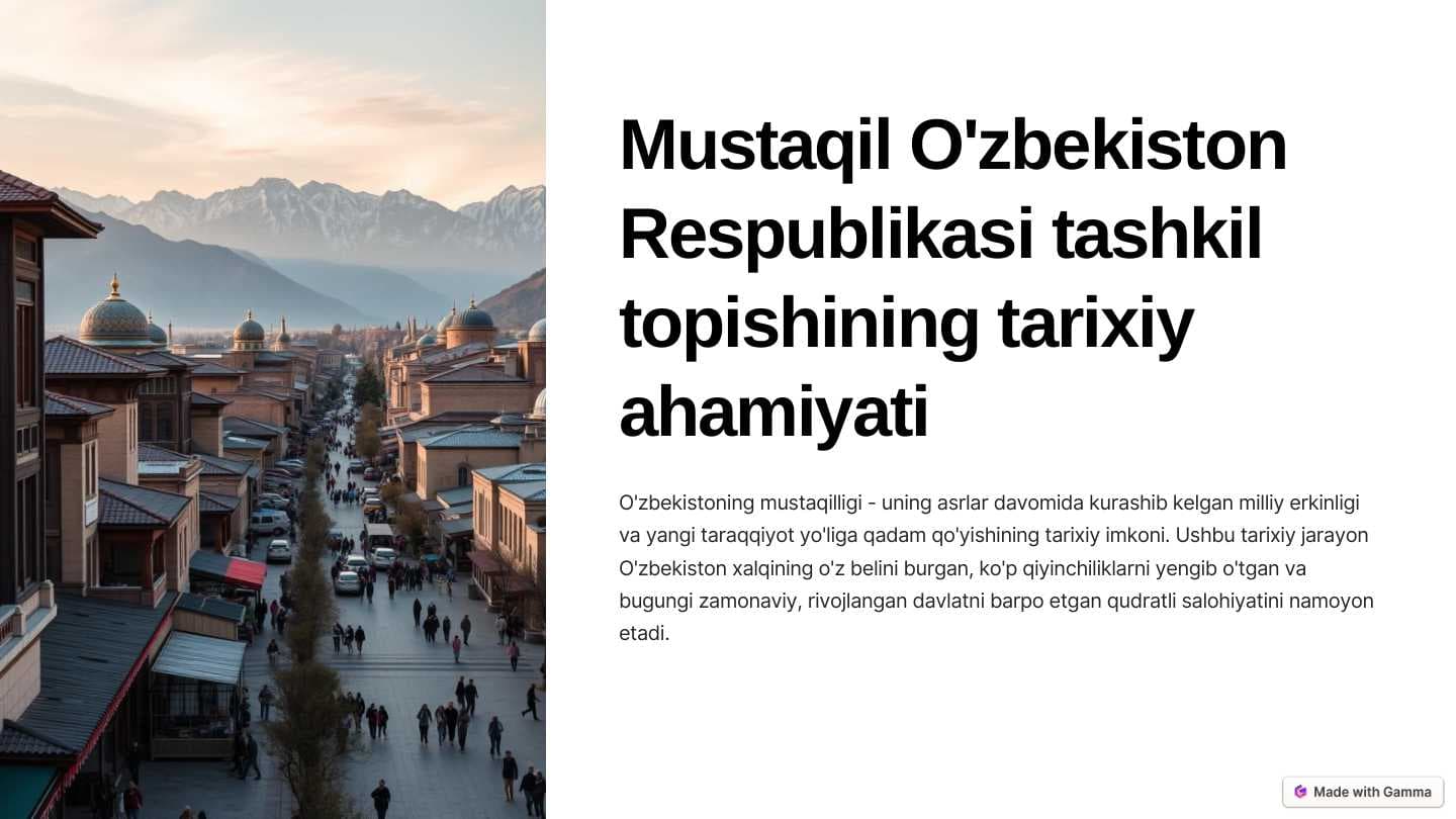 Mustaqillik O'zbekiston Respublikasi tashkil topishining tarixiy ahamiyati