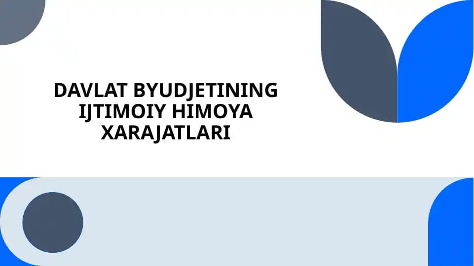 Davlat byudjetining ijtimoiy himoya xarajatlari