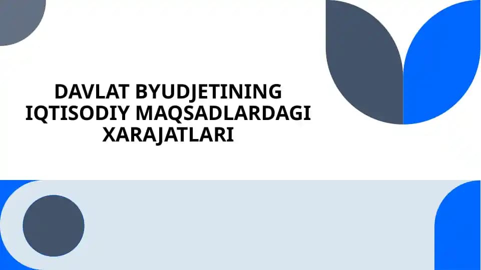 Davlat byudjetining iqtisodiy maqsadlardagi xarajatlari