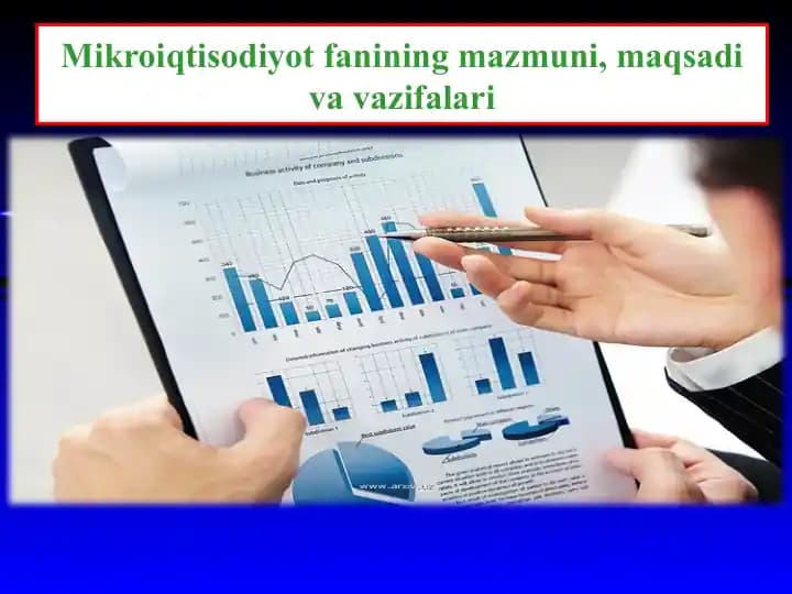 Mikroiqtisodiyot fanining mazmuni, maqsadi va vazifalari