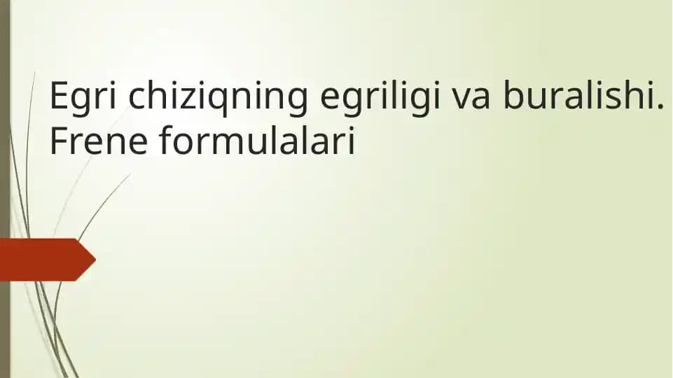 Egri chiziqning egriligi va buralishi