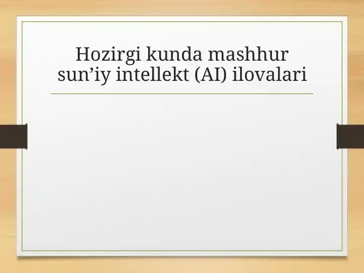 Hozirgi kunda mashhur sun’iy intellekt (AI) ilovalari