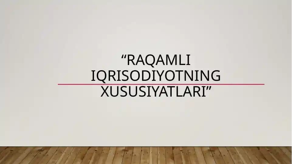 Raqamli iqtisodiyotning xususiyatlari