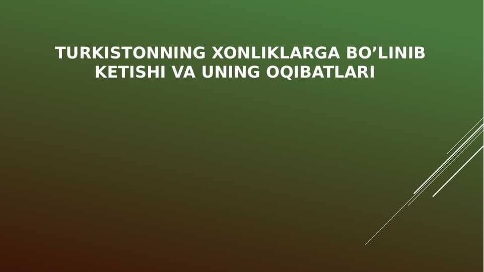 TURKISTONNING XONLIKLARGA BO’LINIB KETISHI VA UNING OQIBATLARI