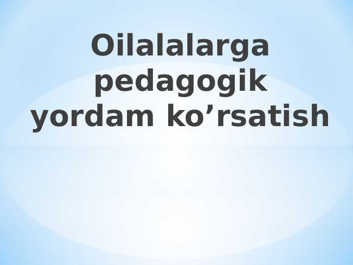 oilaga ijtimoiy pedagogik yordam shakllari