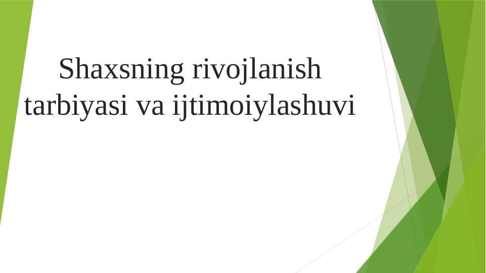 Shaxsning rivojlanish tarbiyasi va ijtimoiylashuvi