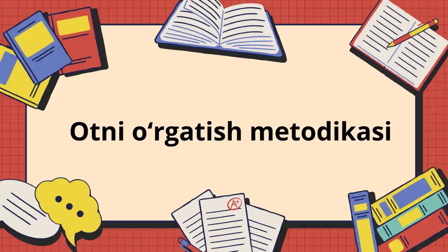 Boshlangʻich sinflarda otni oʻrgatish metodikasi