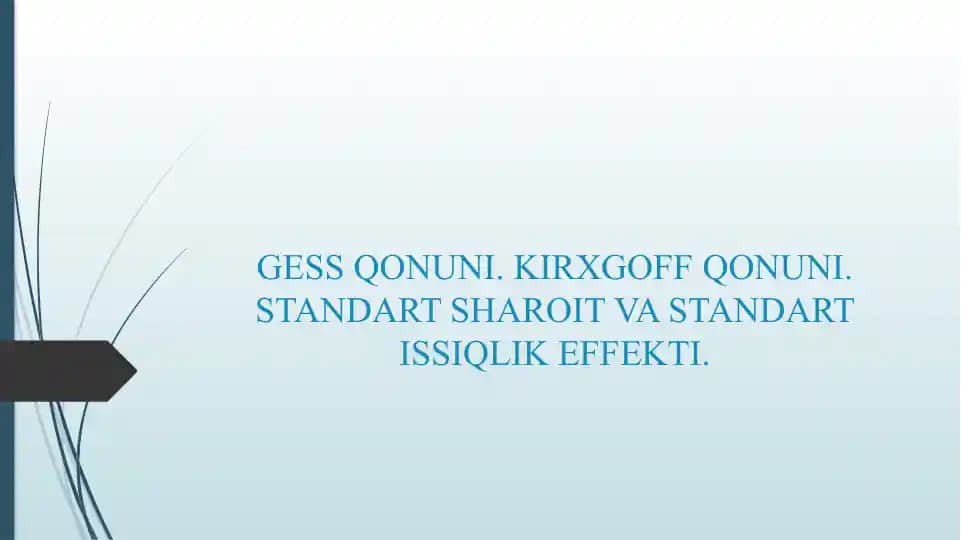 GESS QONUNI. KIRXGOFF QONUNI. STANDART SHAROIT VA STANDART ISSIQLIK EFFEKTI.