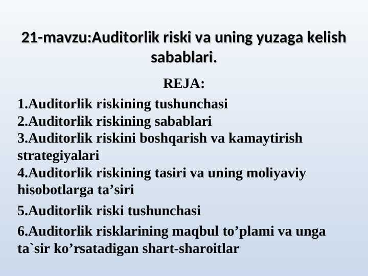 Auditorlik riski va uning yuzaga kelish sabablari.