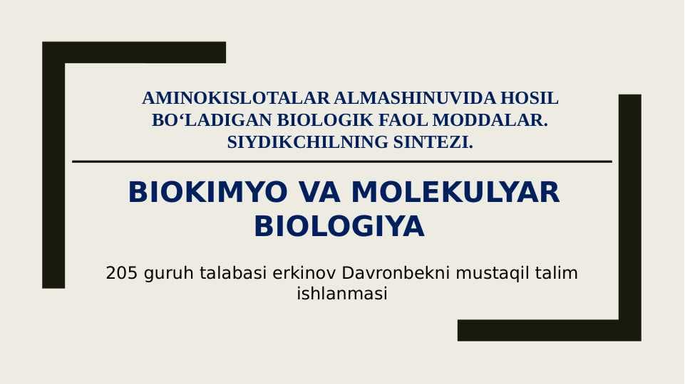 Aminokislotalar almashinuvida hosil bo‘ladigan biologik faol moddalar. Siydikchilning sintezi. TEST