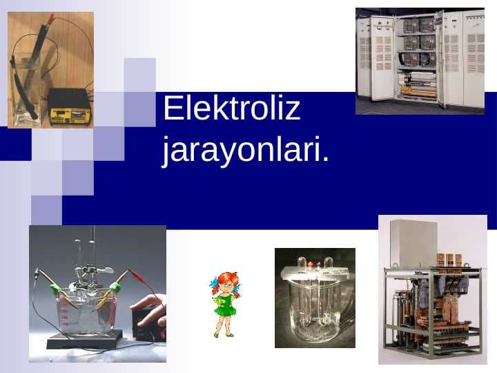 ELEKTROLIZ JARAYONLARI.