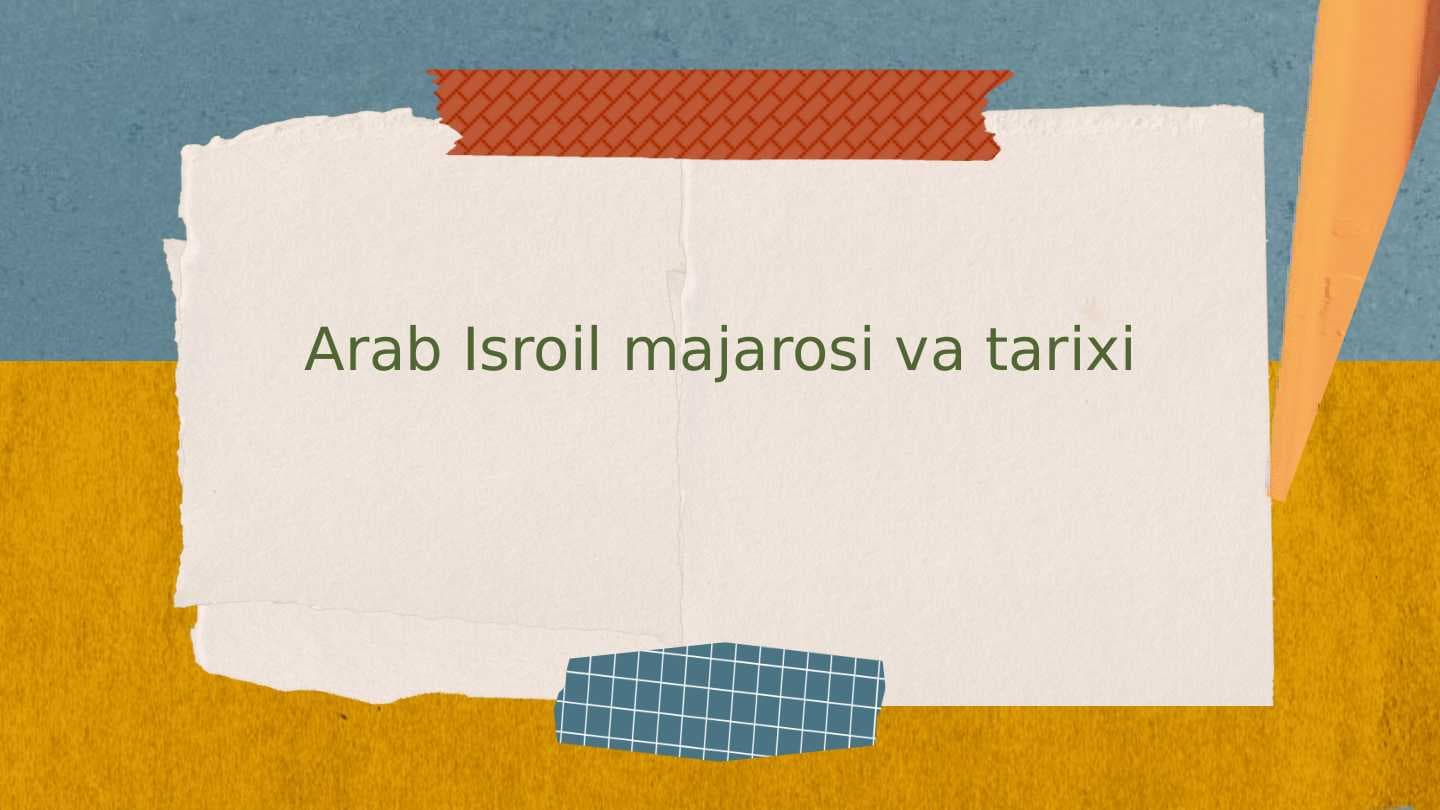 Arab Isroil majarosi va tarixi