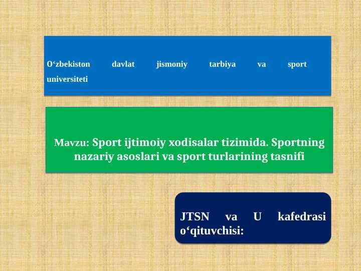 Sport ijtimoiy xodisalar tizimida. Sportning nazariy asoslari va sport turlarining tasnifi