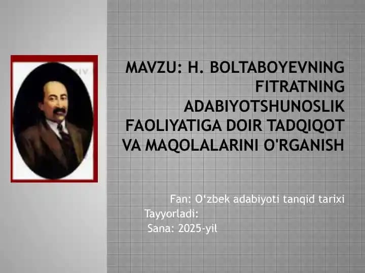 H. Boltaboyevning Fitratning adabiyotshunoslik faoliyatiga doir tadqiqot va maqolalarini o'rganish