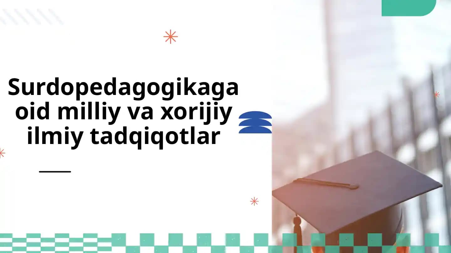 Surdopedagogikaga oid milliy va xorijiy ilmiy tadqiqotlar