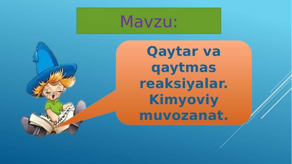 QAYTAR VA QAYTMAS REAKSIYALAR. KIMYOVIY MUVOZANAT.